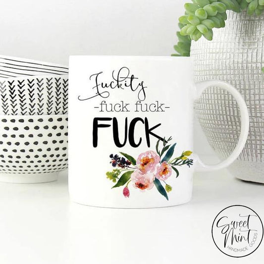 Fuckity Fuck Mug