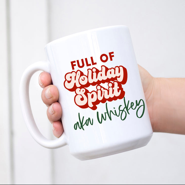 Full of Holiday Spirit aka Whiskey Mug
