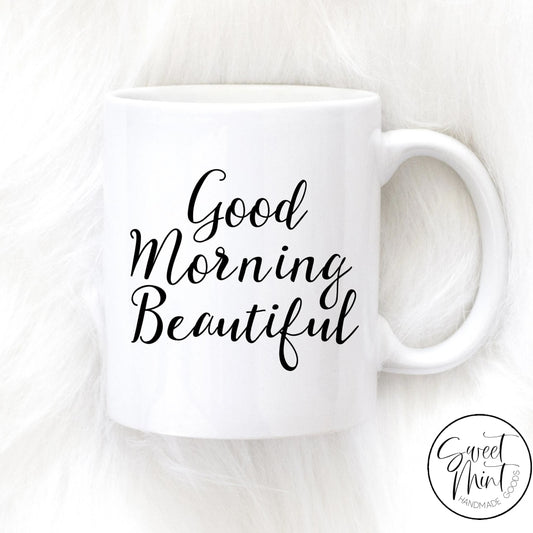 Good Morning Beautiful Mug