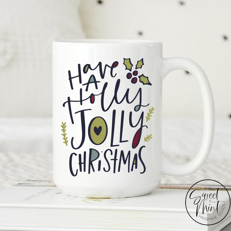 Have A Holly Jolly Christmas Colorful Mug