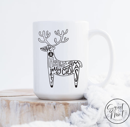 Have A Holly Jolly Christmas Reindeer Mug