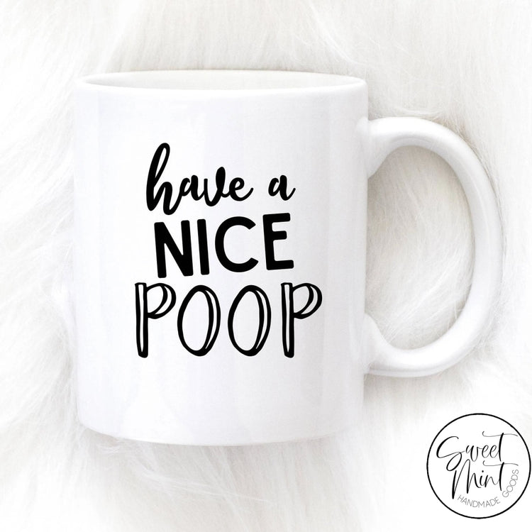 Have A Nice Poop Mug