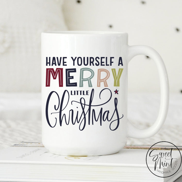 Have Yourself A Merry Little Christmas Colorful Mug