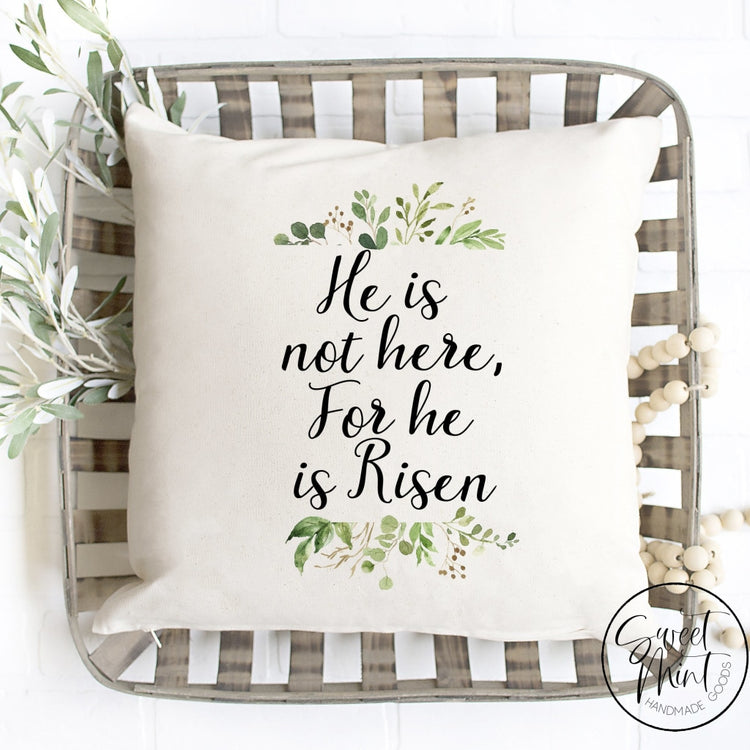 He Is Not Here For Risen Pillow Cover - 16X16