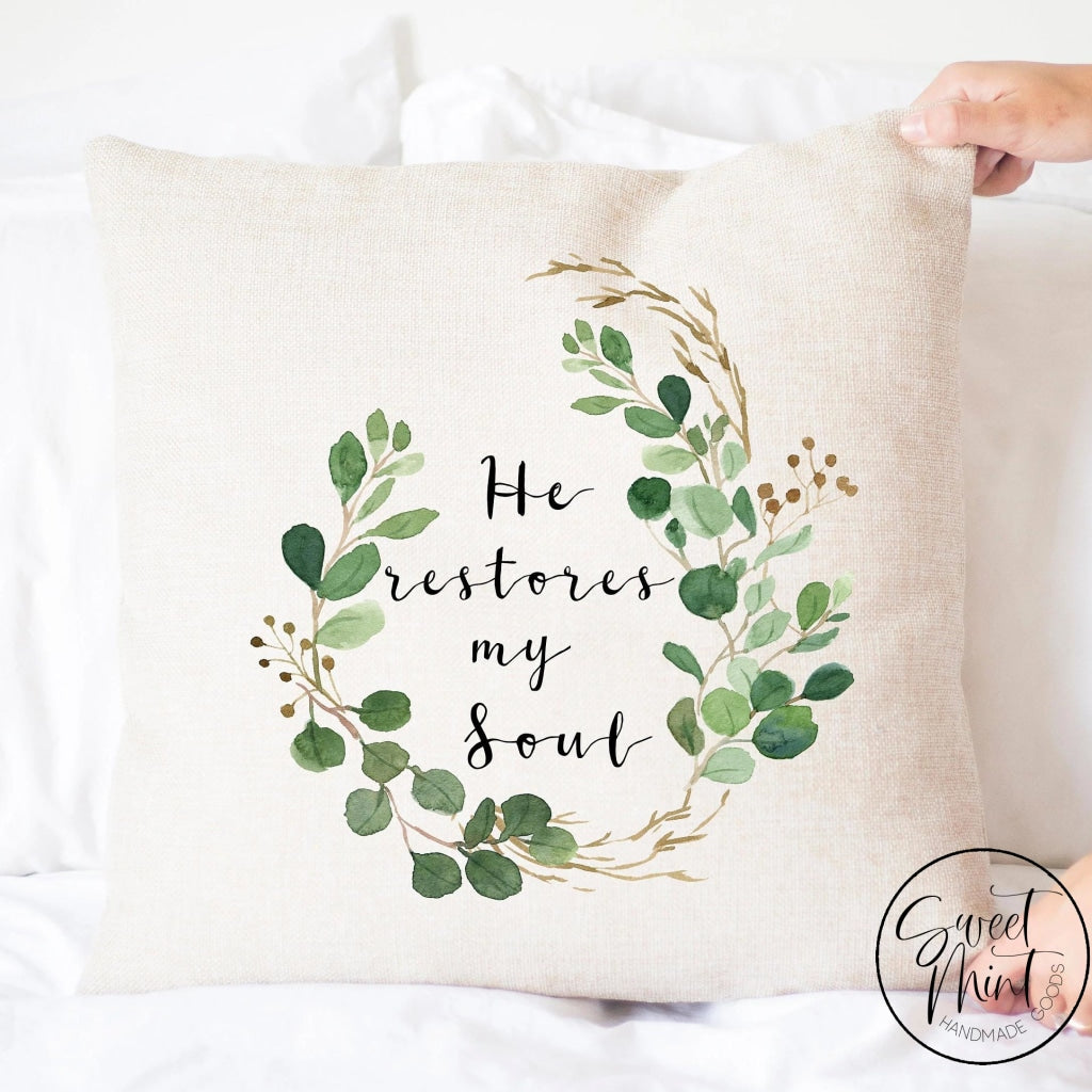 He Restores My Soul Pillow Cover - 16X16