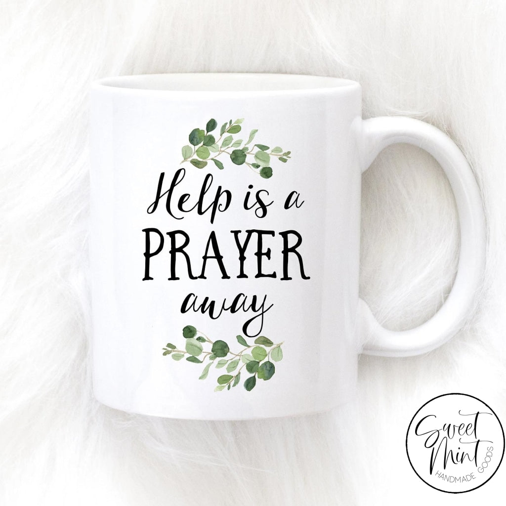 Help Is A Prayer Away Mug