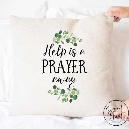 Help Is A Prayer Away Pillow Cover - 16X16