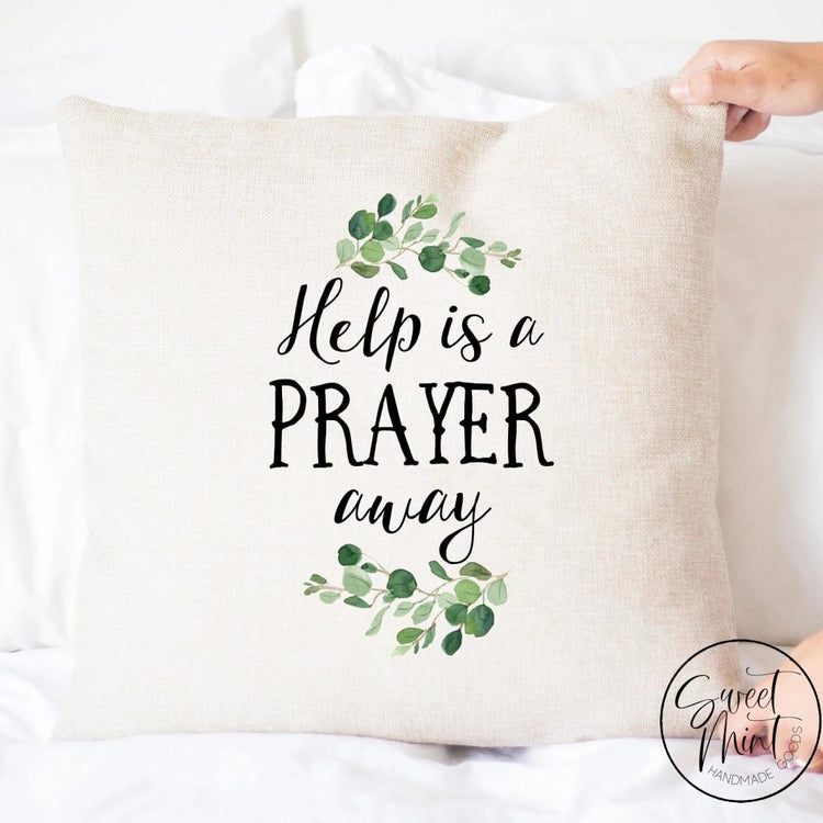 Help Is A Prayer Away Pillow Cover - 16X16