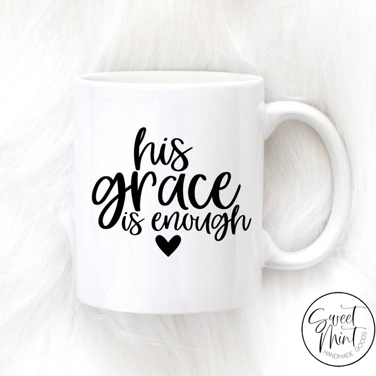 His Grace Is Enough Mug
