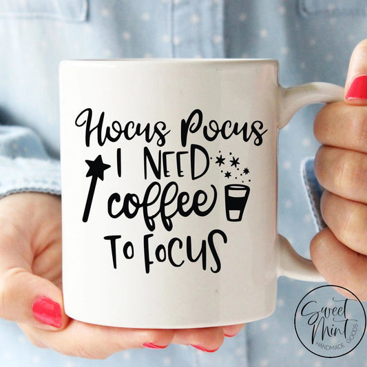 Hocus Pocus I Need Coffee To Focus Mug - Fall / Autumn