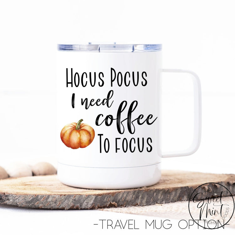 Hocus Pocus I Need Coffee To Focus Mug - Orange Pumpkin Fall / Autumn