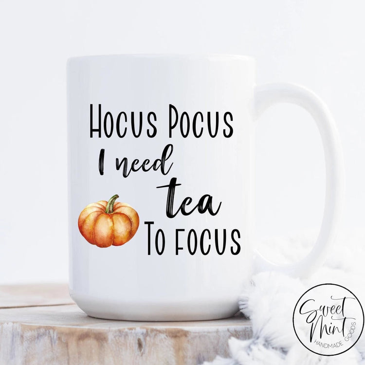 Hocus Pocus I Need Tea To Focus Mug - Fall / Autumn