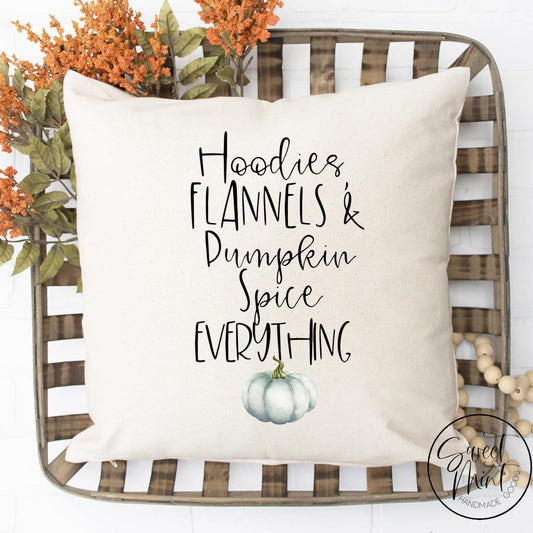 Hoodies Flannels And Pumpkin Spice Everything Pillow Cover - Fall / Autumn 16X16