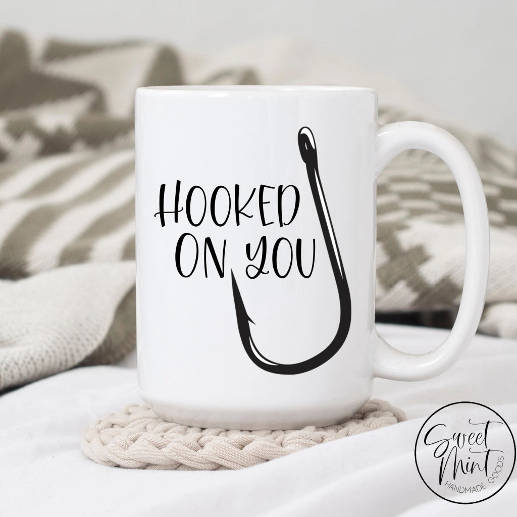 Hooked On You Coffee Mug - Fishing