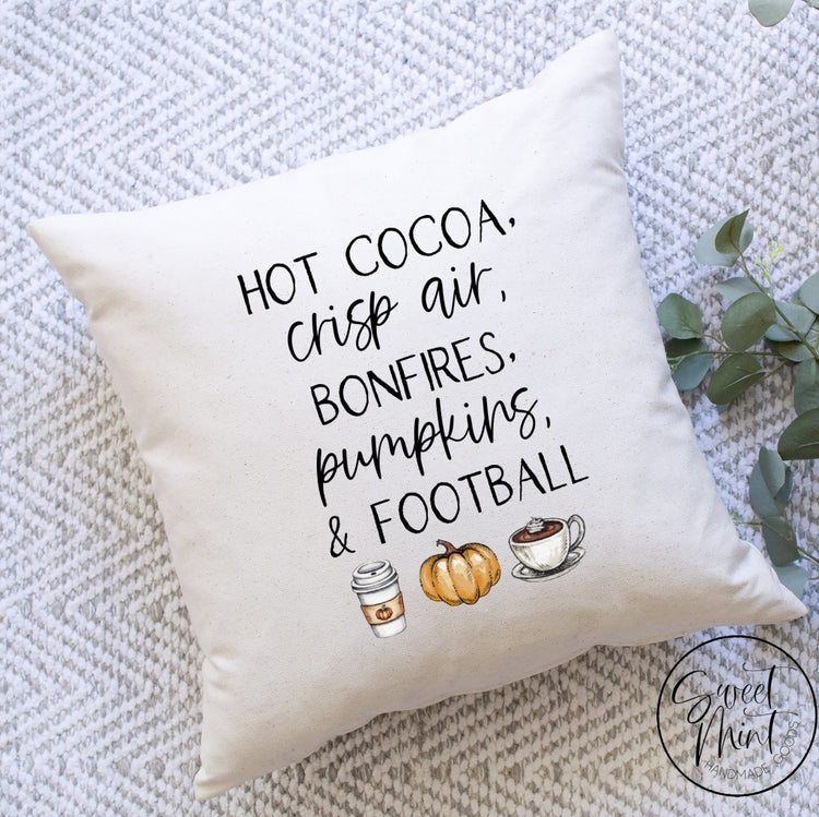 Hot Cocoa Crisp Air Bonfires Pumpkins And Football Pillow Cover - 16 X
