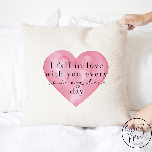 I Fall In Love With You Every Single Day Pillow Cover - 16X16