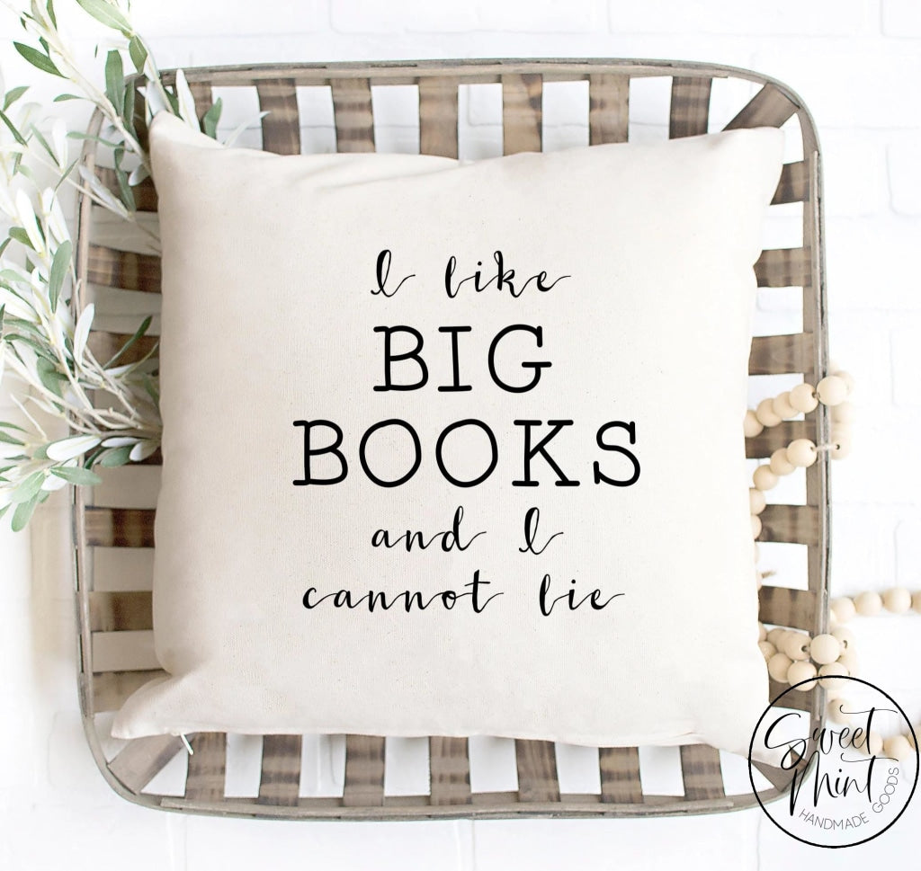 I Like Big Books And Cannot Lie Pillow Cover - 16X16