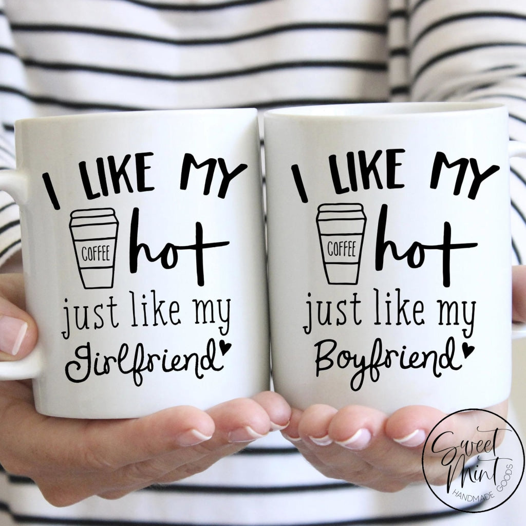 I Like My Coffee Hot Just Boyfriend / Girlfriend Mug Set