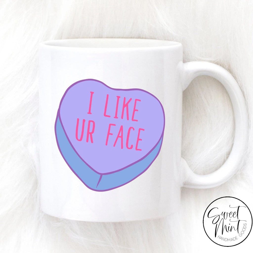 I Like Your Face Conversation Hearts Mug