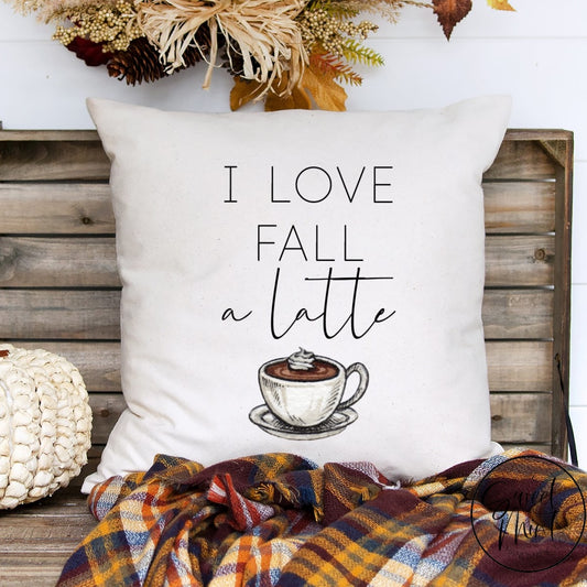 I Love Fall A Latte Pillow Cover - 16X16