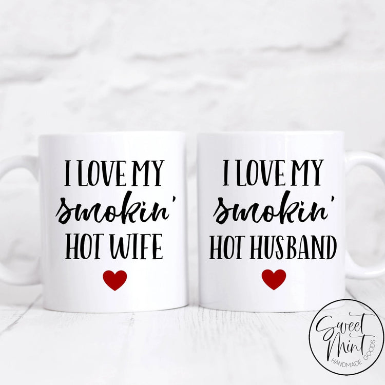 I Love My Smokin Hot Wife / Husband Mug Set