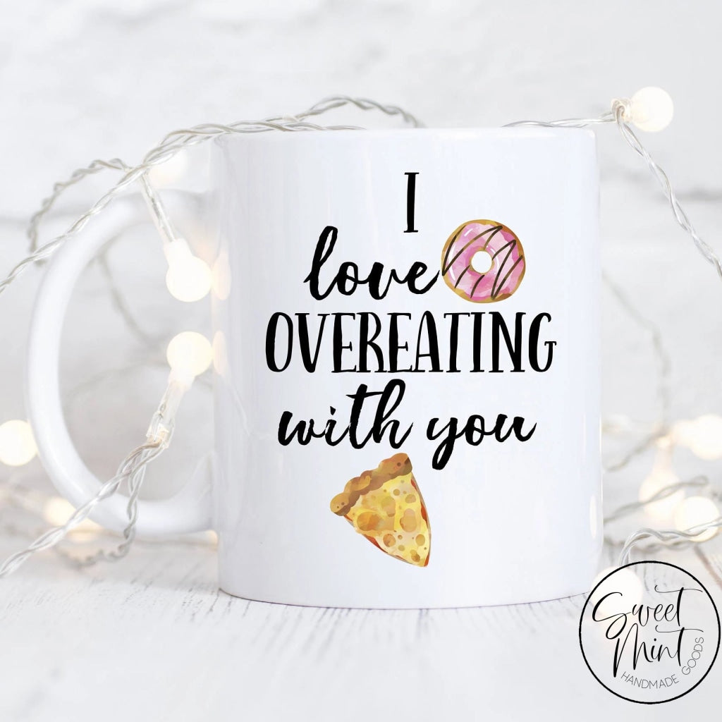 I Love Overeating With You Mug - Pizza And Donut