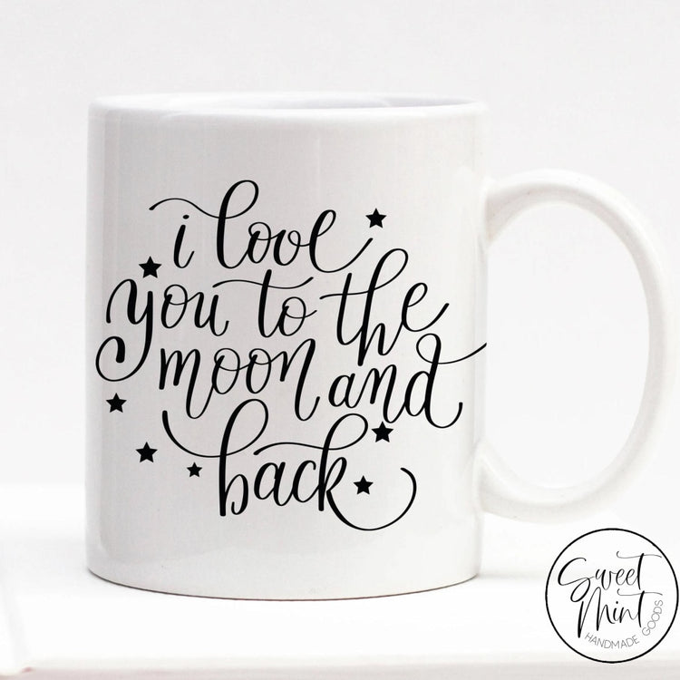 I Love You To The Moon And Back Mug