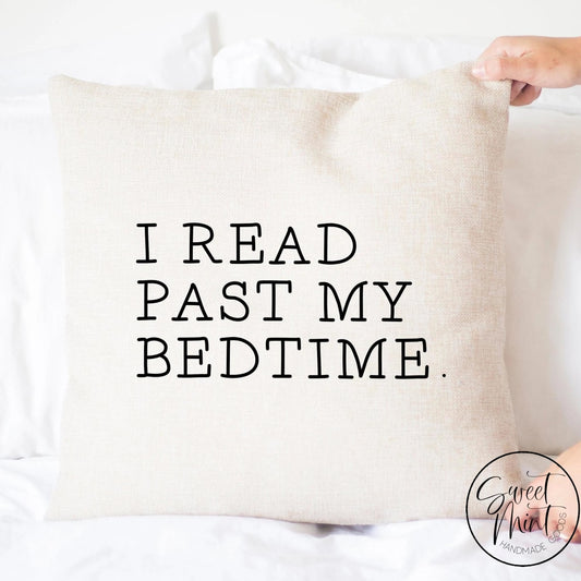 I Read Past My Bedtime Pillow Cover - 16X16