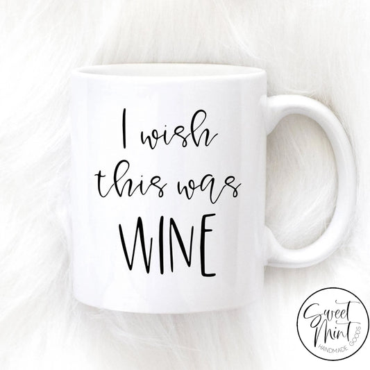 I Wish This Was Wine Mug