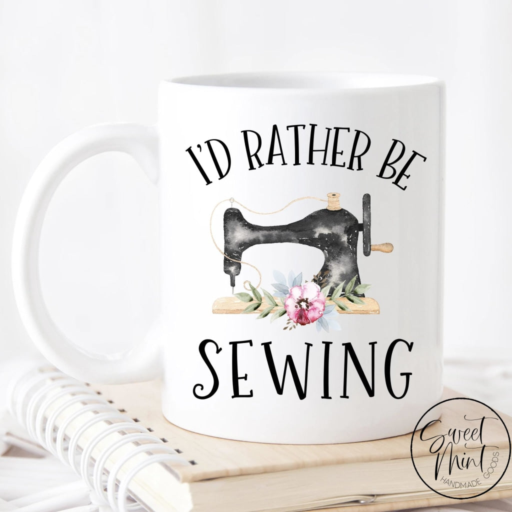 Id Rather Be Sewing Mug - Machine