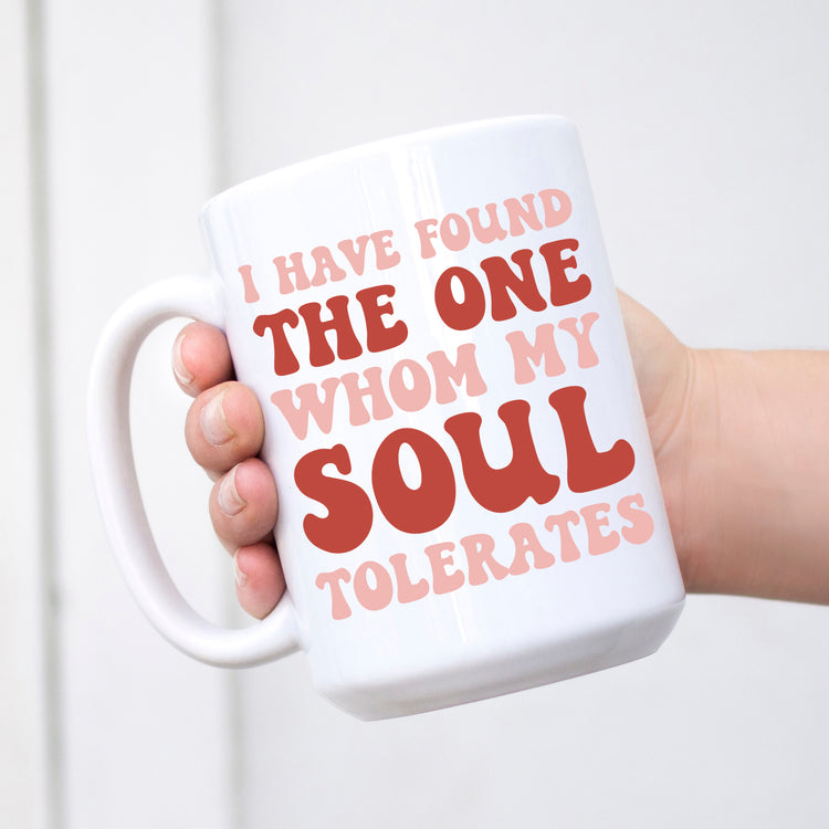I Have Found the One Whom My Soul Tolerates Mug