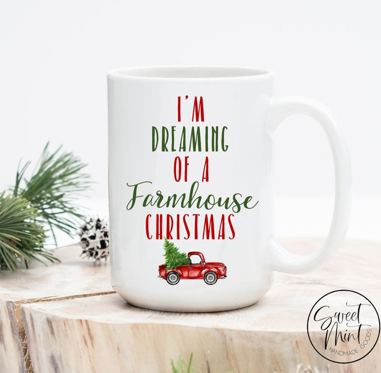 Im Dreaming Of A Farmhouse Christmas Mug -