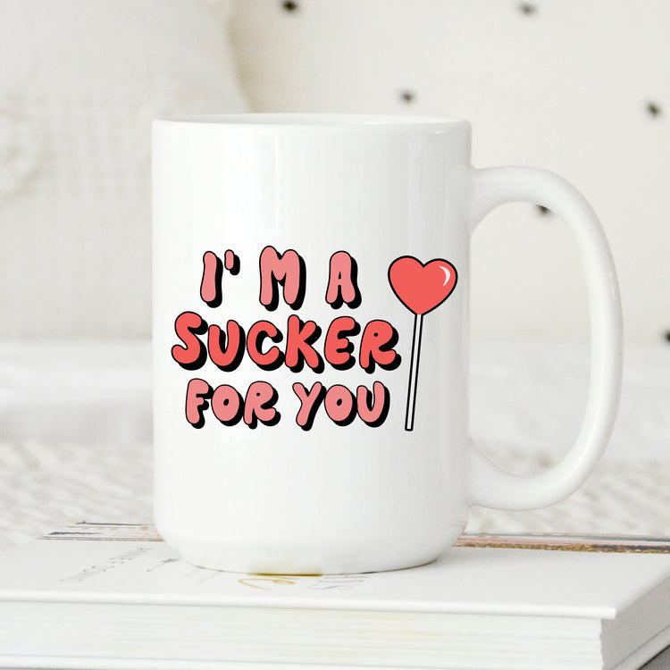 I'm a sucker for you mug