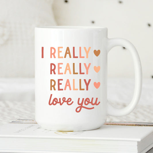I really really really love you mug
