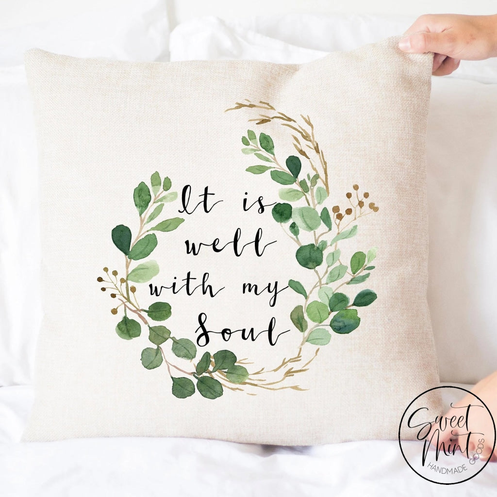 It Is Well With My Soul Pillow Cover - 16X16