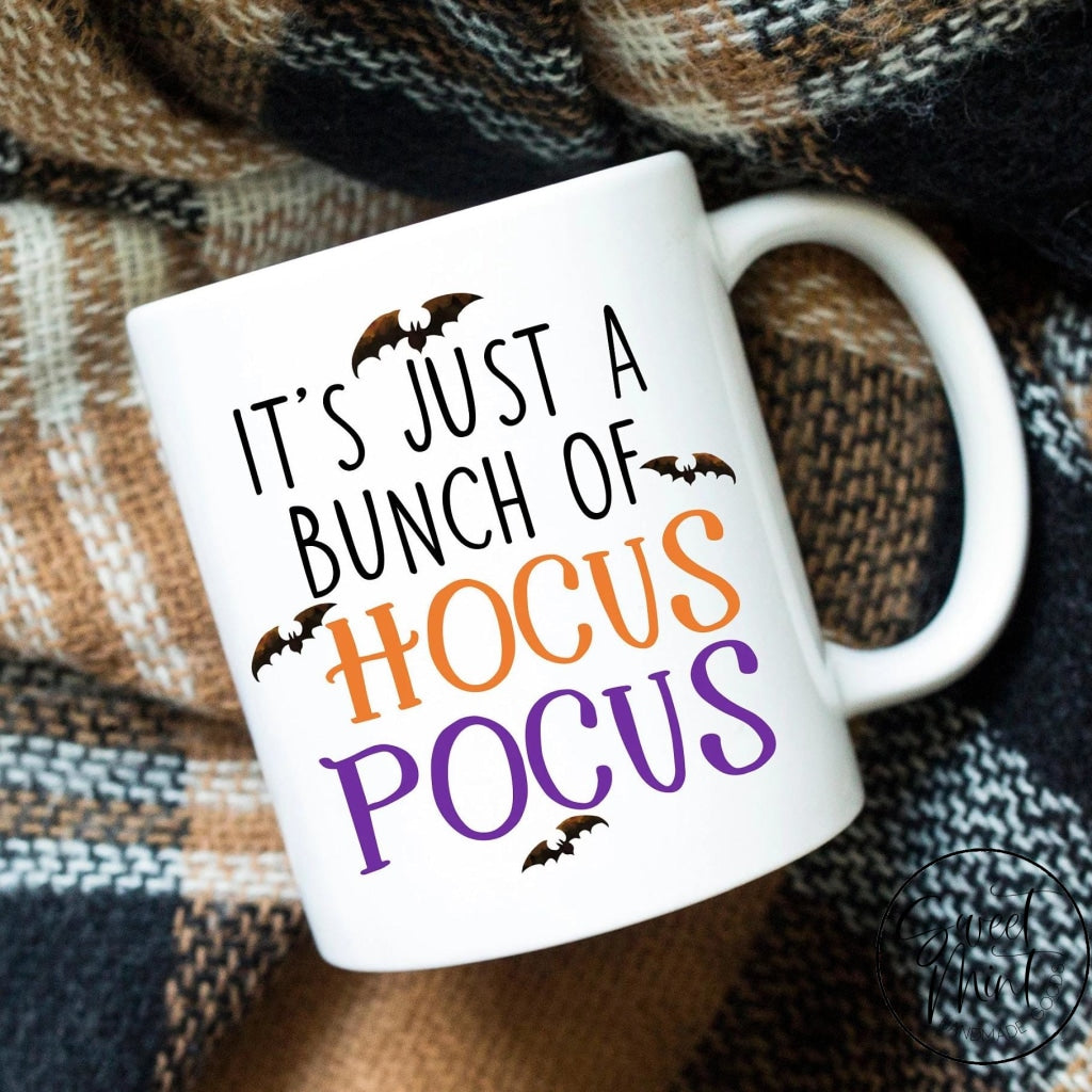 Its Just A Bunch Of Hocus Pocus Mug - Halloween / Fall Autumn