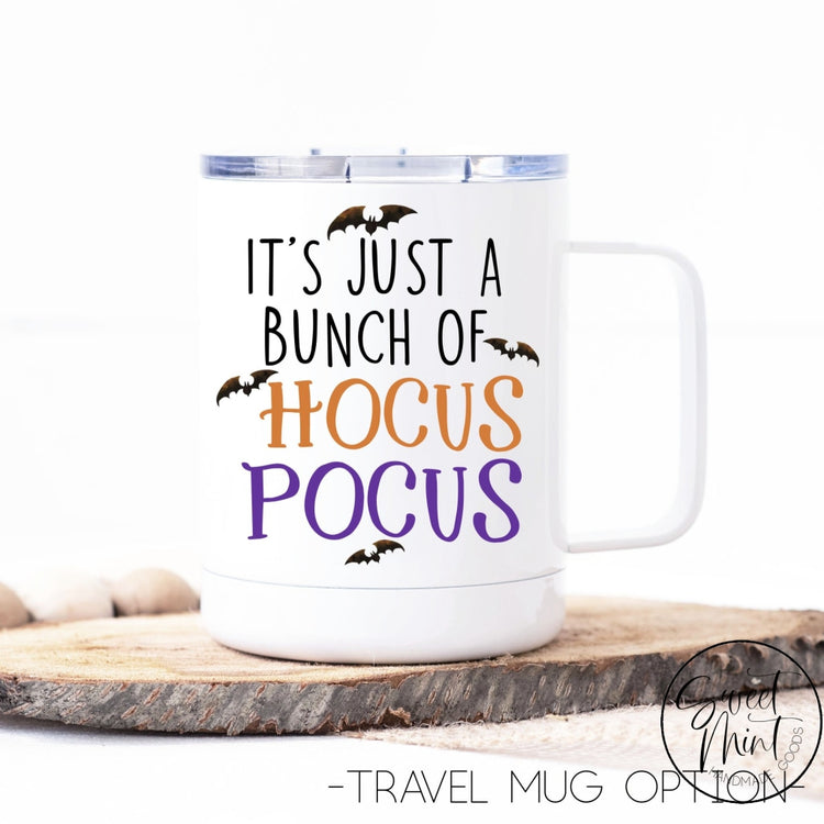Its Just A Bunch Of Hocus Pocus Mug - Halloween / Fall Autumn