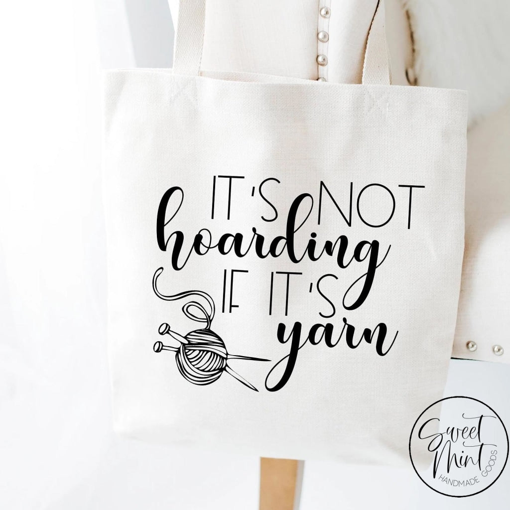 Its Not Hoarding If Yarn Tote Bag