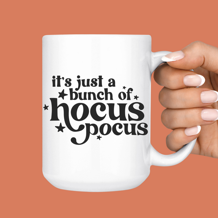 It's Just a bunch of Hocus Pocus Mug