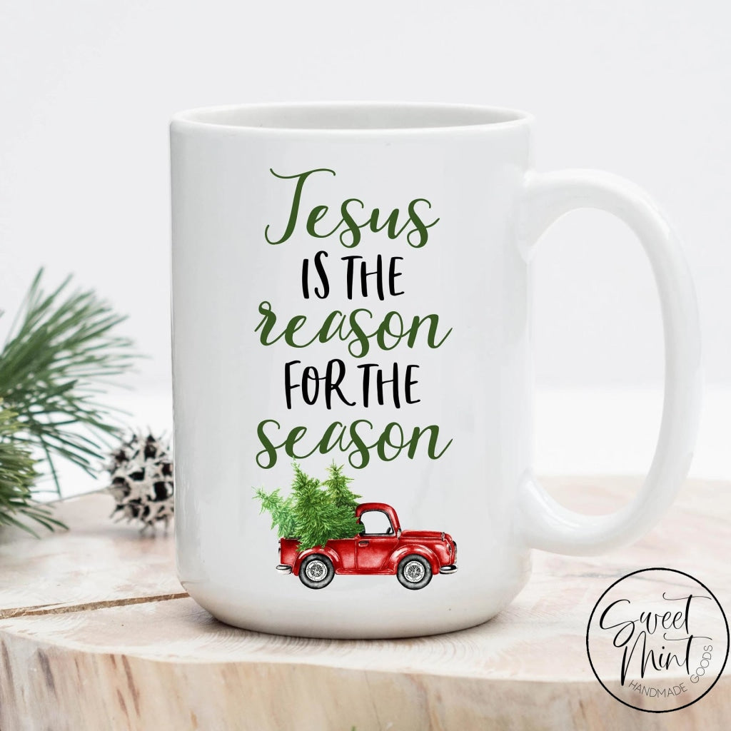 Jesus Is The Reason For Season Mug - Christmas