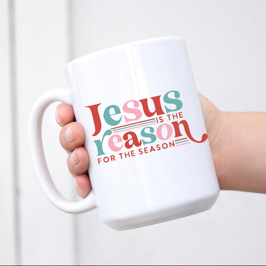 Jesus is the Reason for the Season Mug
