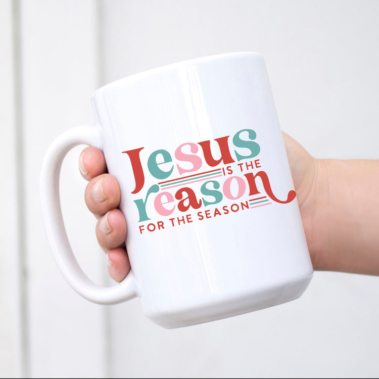 Jesus is the Reason for the Season Mug