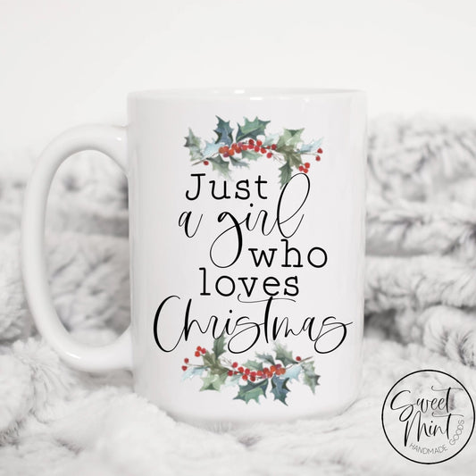 Just A Girl Who Loves Christmas Mug