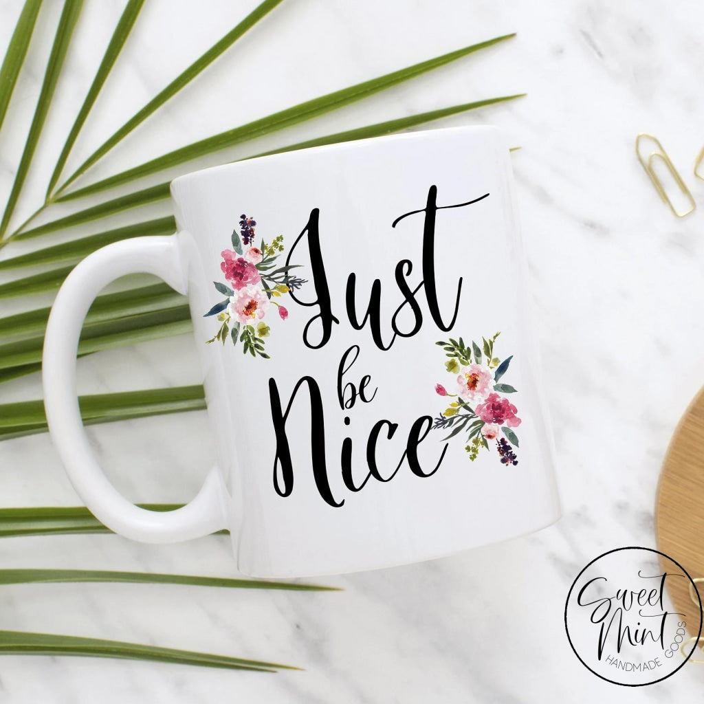 Just Be Nice Mug