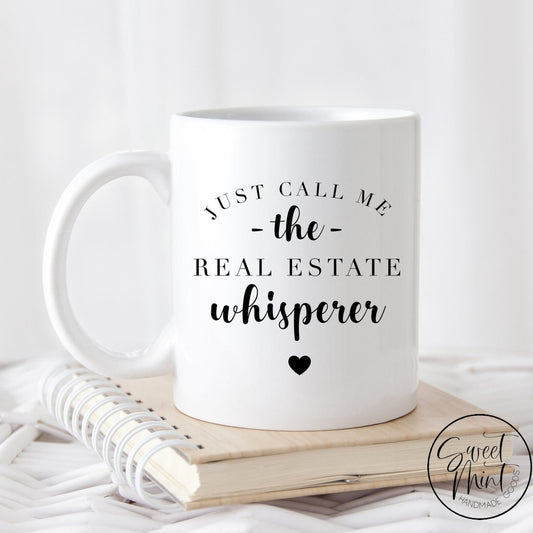 Just Call Me The Real Estate Whisperer Mug