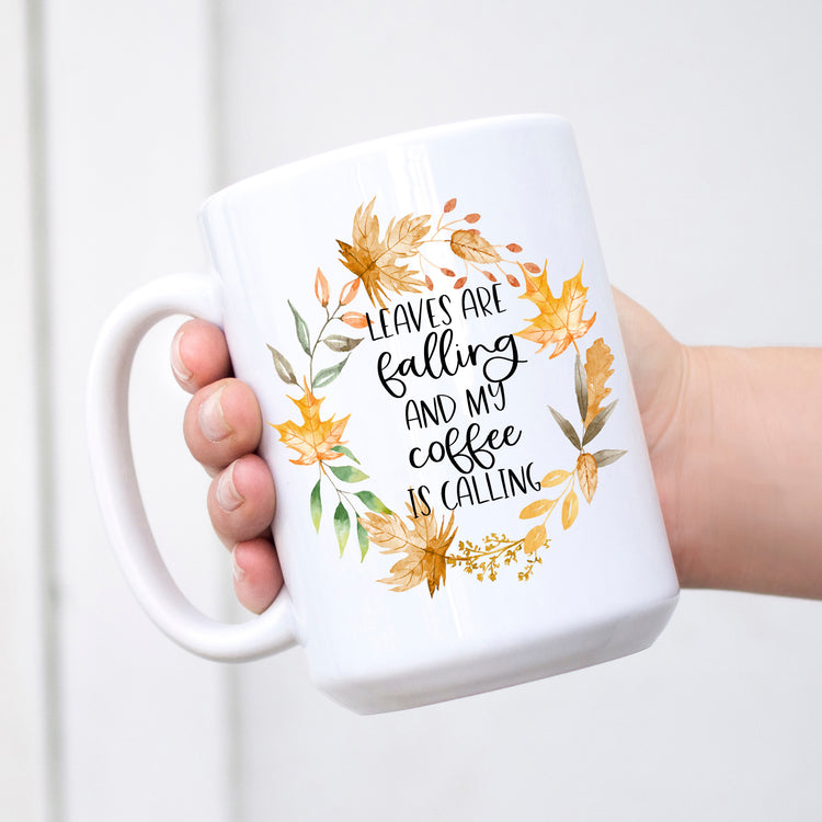 Leaves are falling and my coffee is calling mug