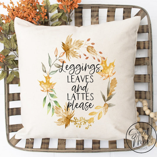 Leggings Leaves And Lattes Please Pillow Cover - 16 X