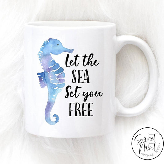 Let The Sea Set You Free Mug