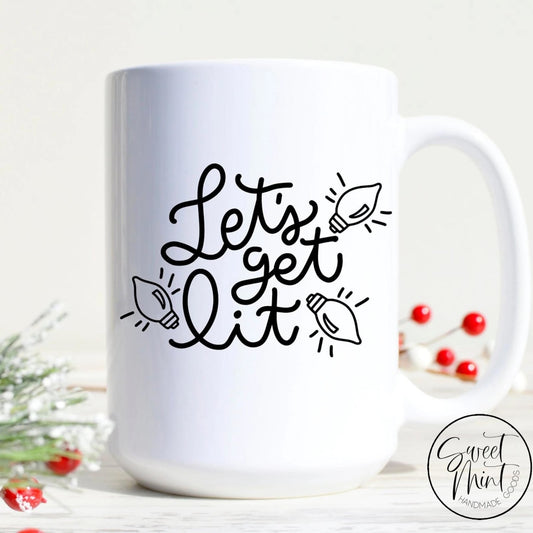 Lets Get Lit Mug - Funny Holiday / Christmas
