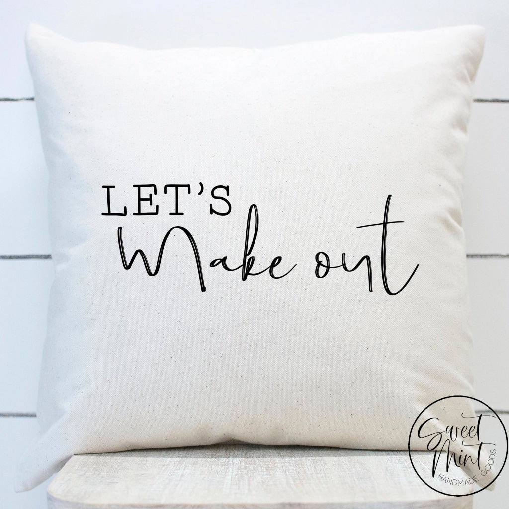 Lets Make Out Pillow Cover - 16X16